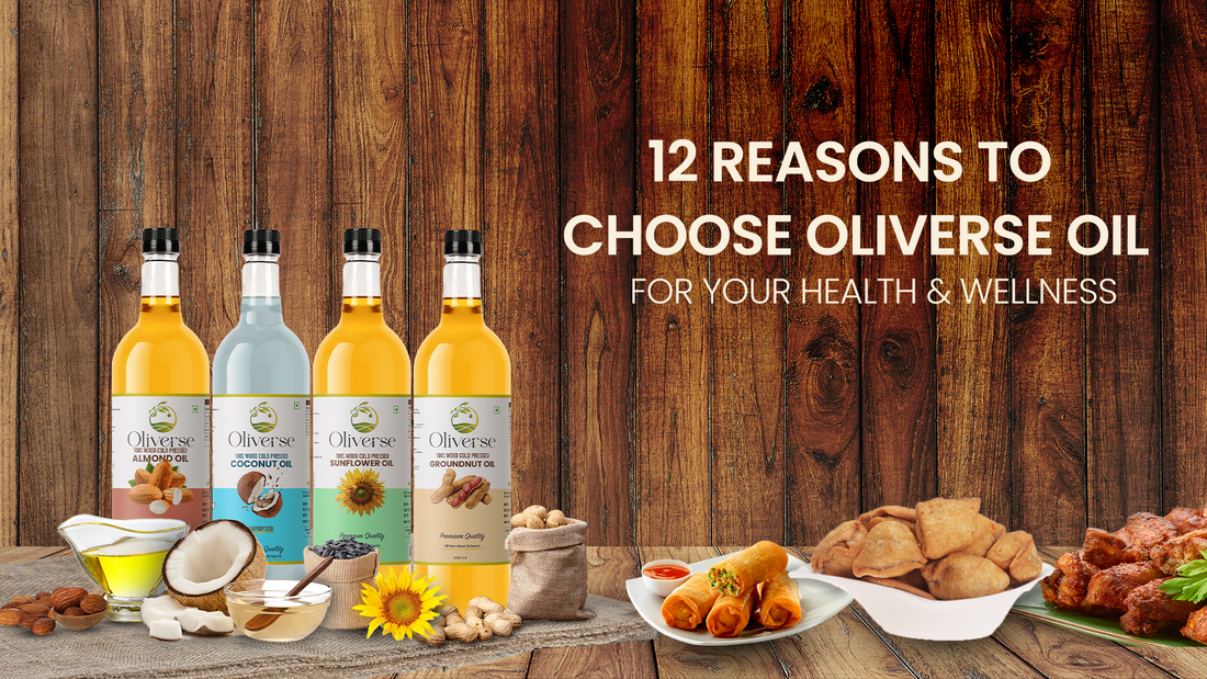 12 Reasons to Choose Oliverse Oil for Your Health & Wellness
