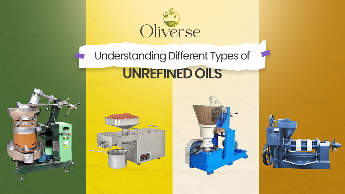 Understanding Different Types of Unrefined Oils: Why Wood Pressed Oil Stands Out
